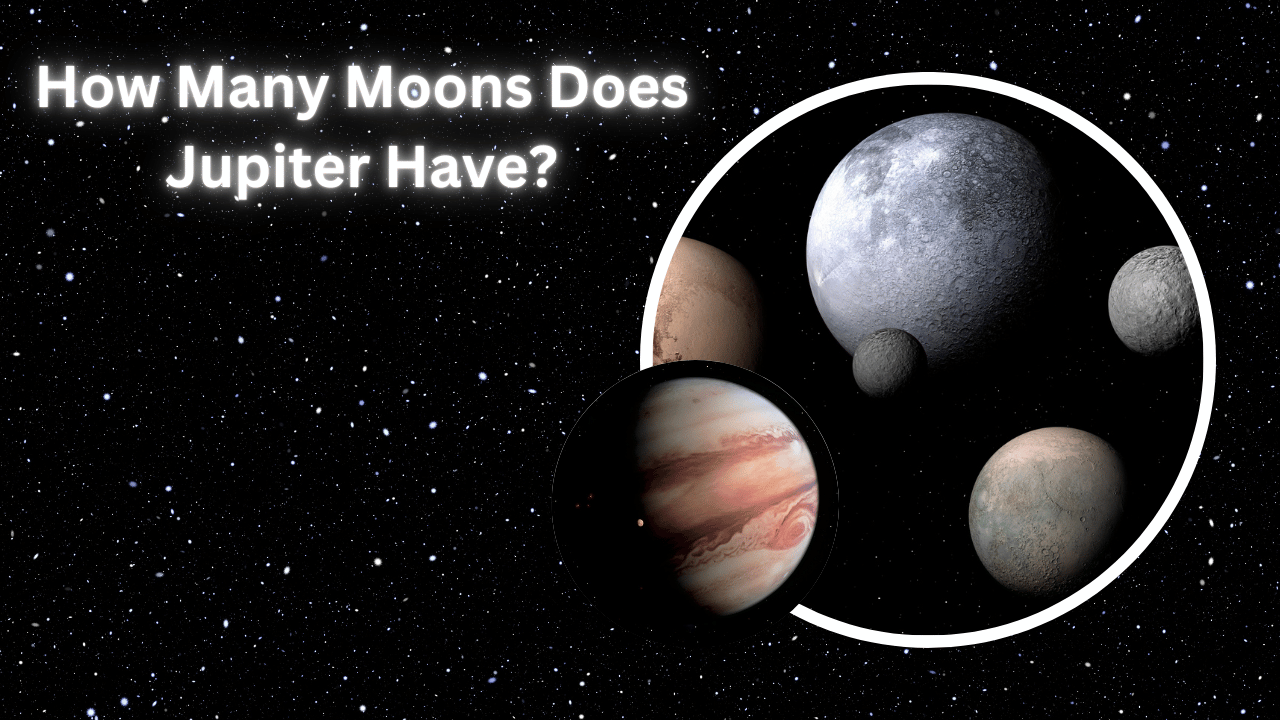 How Many Moons Does Jupiter Have?