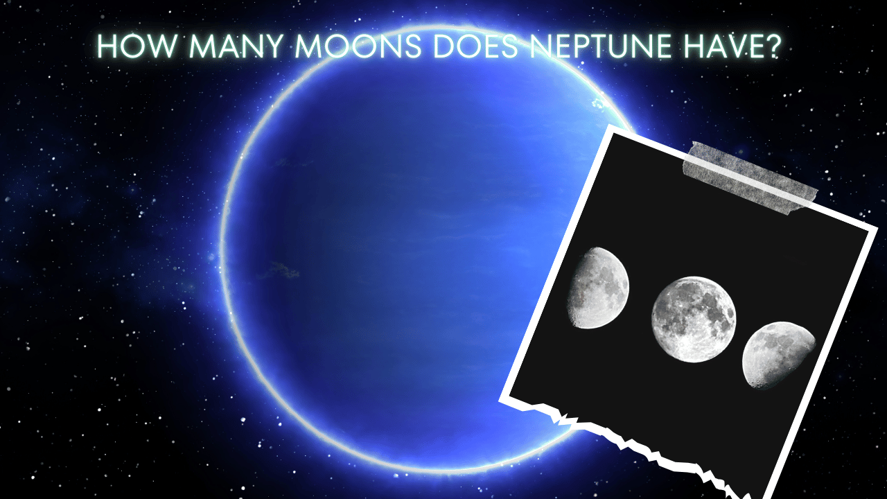 How Many Moons Does Neptune Have?