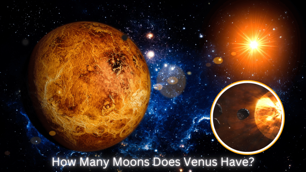 How Many Moons Does Venus Have?