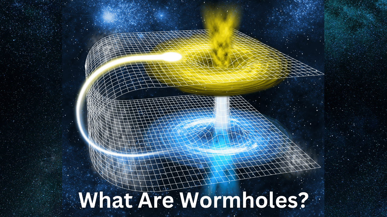 What Are Wormholes?