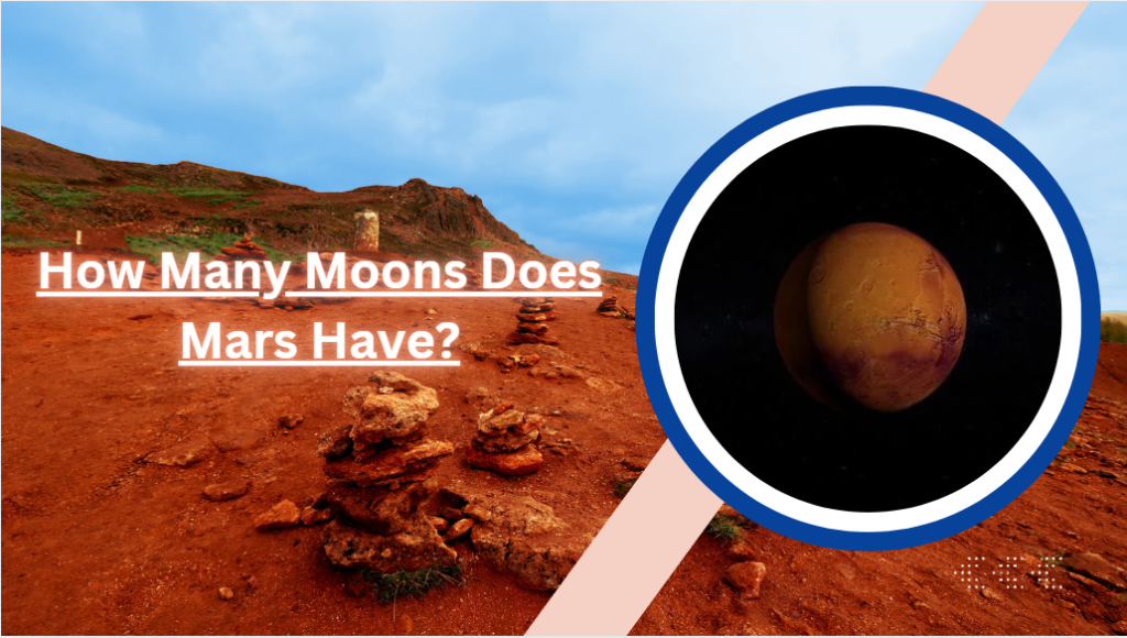 How Many Moons Does Mars Have?