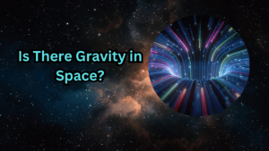 Read more about the article Is There Gravity in Space? An In-Depth Exploration