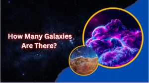 Read more about the article How Many Galaxies Are There? A Deep Dive into the Vast Universe